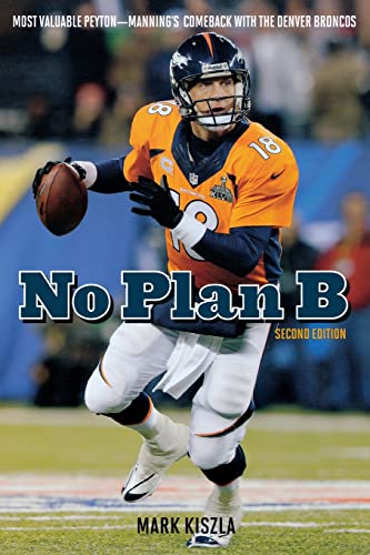 No Plan B: Most Valuable PeytonManning's Comeback with the Denver Broncos - 983