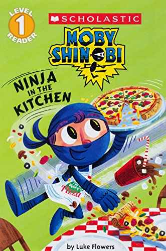 Ninja in the Kitchen (Moby Shinobi: Scholastic Reader, Level 1) - 1320