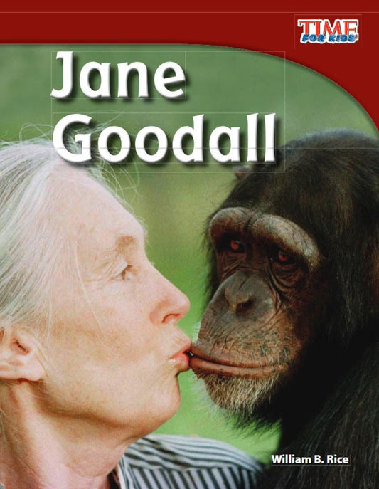 Teacher Created Materials - TIME For Kids Informational Text: Jane Goodall - Grade 3 - Guided Reading Level Q - 5733