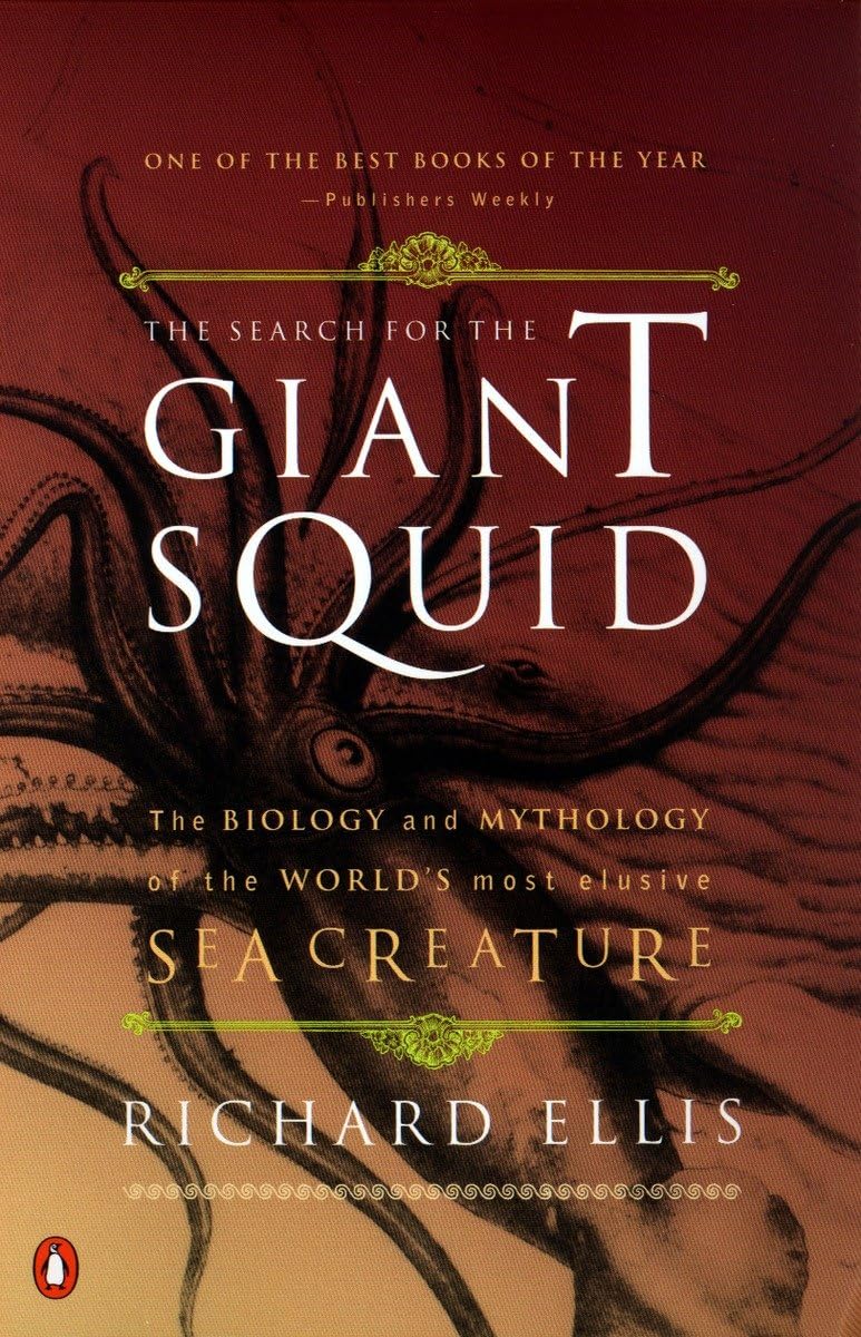 The Search for the Giant Squid: The Biology and Mythology of the World's Most Elusive Sea Creature - 6193