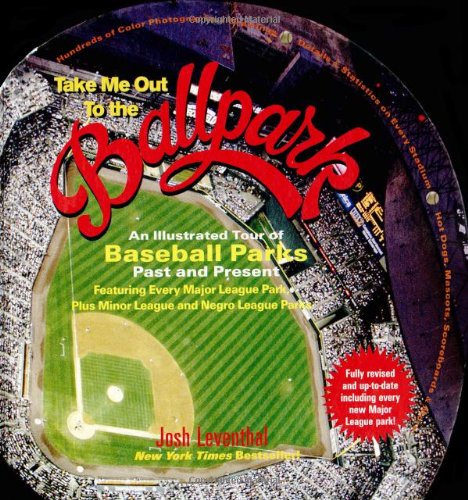 Take Me Out to the Ballpark: An Illustrated Tour to Baseball Parks Past and Present - 1209