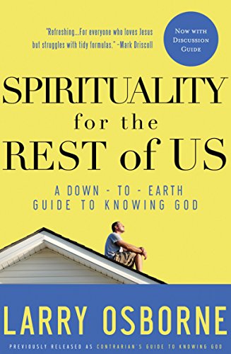 Spirituality for the Rest of Us: A Down-to-Earth Guide to Knowing God - 5074