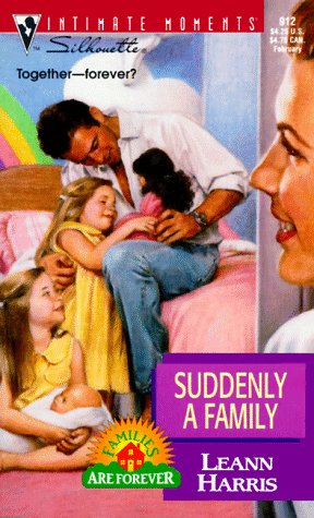 Suddenly A Family (Families Are Forever) (Silhouette Intimate Moments) - 4664