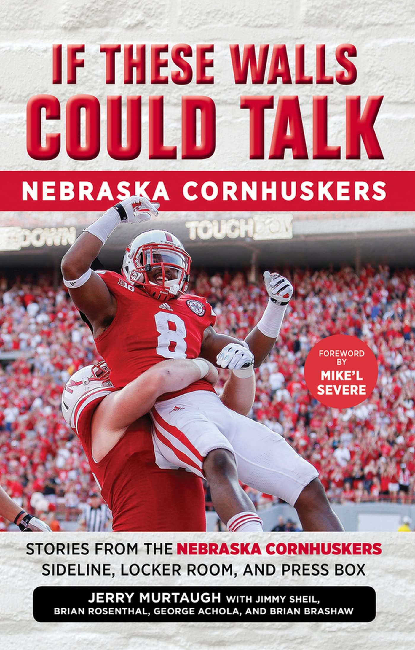 If These Walls Could Talk: Nebraska Cornhuskers: Stories From the Nebraska Cornhuskers Sideline, Locker Room, and Press Box - 1111