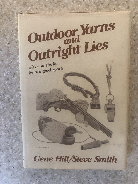 Outdoor Yarns and Outright Lies: 50 Or So Stories by Two Good Sports - 3526