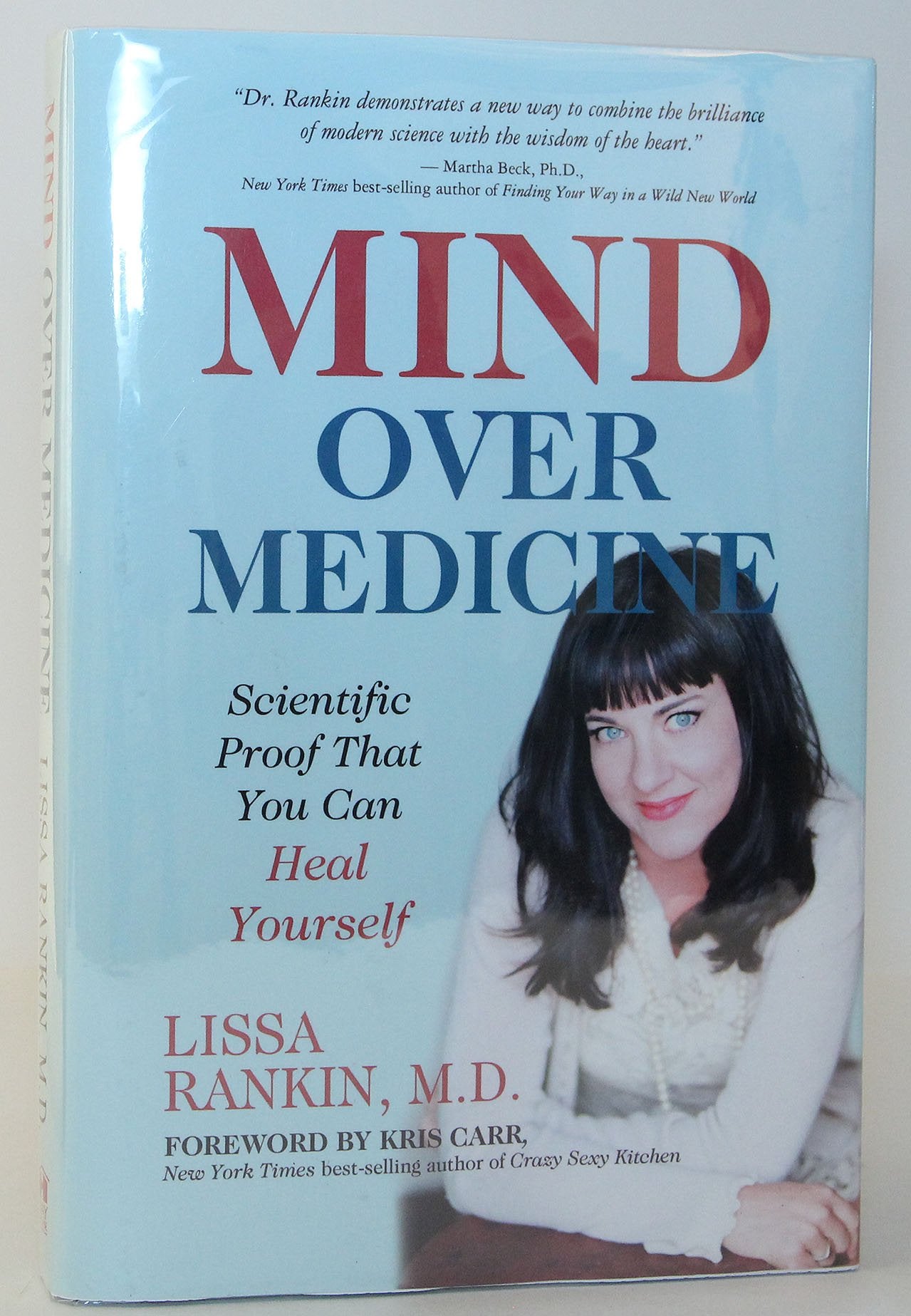 Mind over Medicine: Scientific Proof That You Can Heal Yourself - 2204