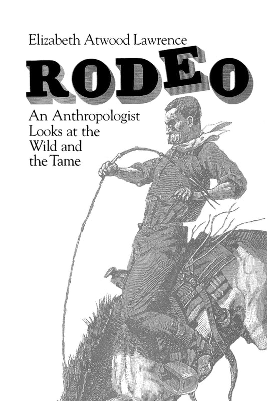 Rodeo: An Anthropologist Looks at the Wild and the Tame - 4035