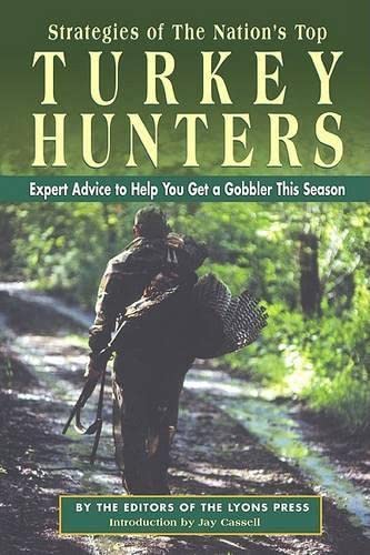 Strategies of the Nation's Top Turkey Hunters: Expert Advice to Help You Get a Gobbler This Season - 6301