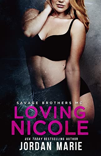 Loving Nicole: Savage Brothers MC - 7945