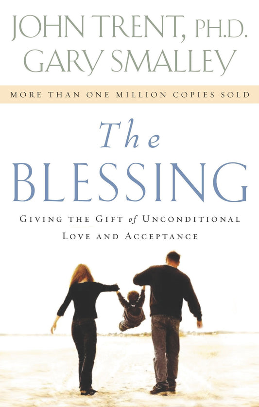 The Blessing: Giving the Gift of Unconditional Love and Acceptance - 7378