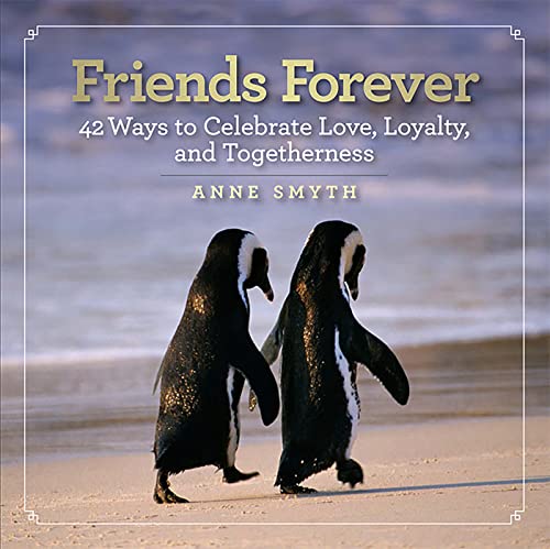 Friends Forever: 42 Ways to Celebrate Love, Loyalty, and Togetherness - 9707