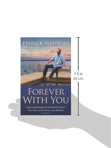 Forever With You: Inspiring Messages of Healing & Wisdom from your Loved Ones in the Afterlife - 9075