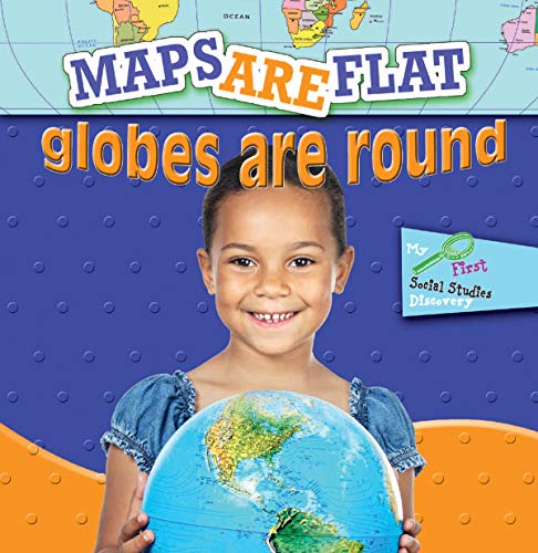 Maps Are Flat, Globes Are Round (Little World Geography) - 3659