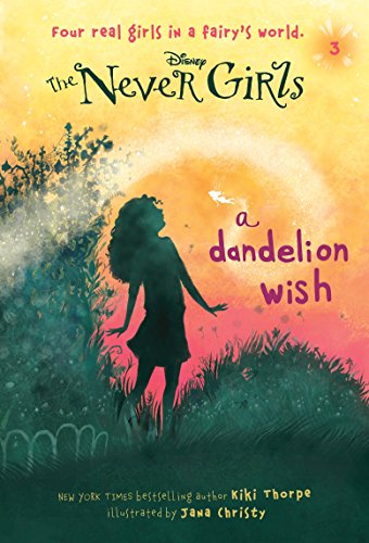 Never Girls #3: A Dandelion Wish (Disney: The Never Girls) - 6047