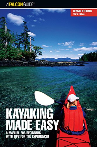 Kayaking Made Easy, 3rd: A Manual for Beginners with Tips for the Experienced (Made Easy Series) - 5502