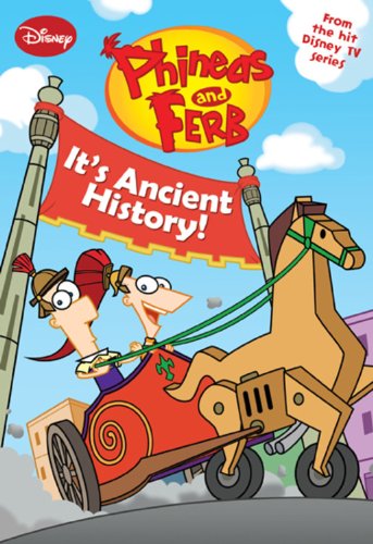 Phineas and Ferb #8: It's Ancient History! (Phineas and Ferb Chapter Book, 8) - 4565