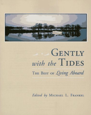 Gently With the Tides: The Best of Living Aboard - 6832