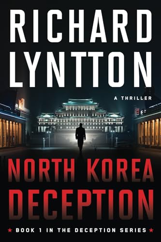 NORTH KOREA DECEPTION: AN INTERNATIONAL POLITICAL SPY THRILLER (THE DECEPTION SERIES) - 5614