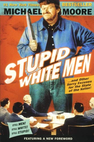 Stupid White Men: ...And Other Sorry Excuses for the State of the Nation! - 7721