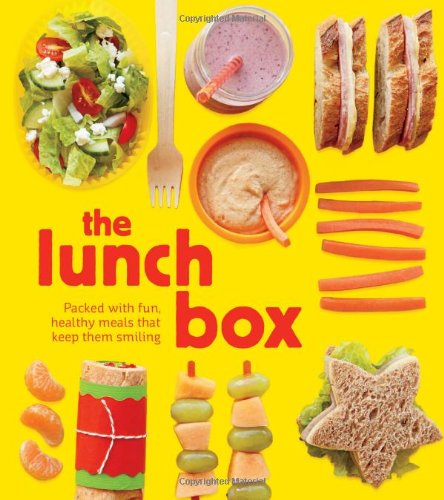 The Lunch Box: Packed with Fun, Healthy Meals that Keep them Smiling - 3521