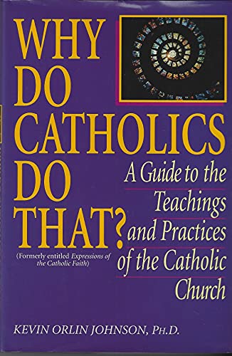 Why Do Catholics Do That? - 8504