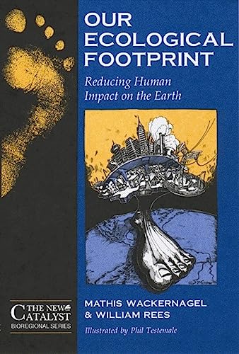 Our Ecological Footprint: Reducing Human Impact on the Earth (New Catalyst Bioregional Series) (Paperback) - 3782