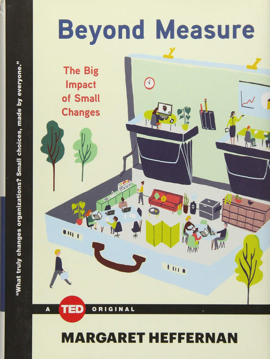 Beyond Measure: The Big Impact of Small Changes (TED Books)