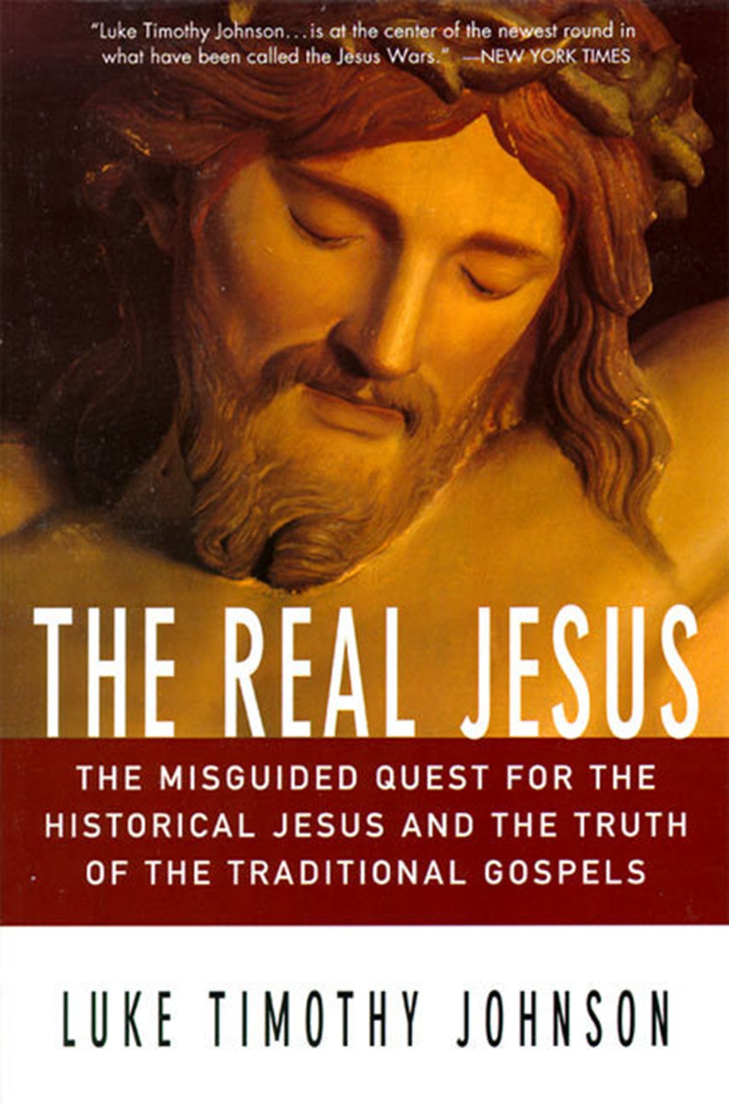 The Real Jesus: The Misguided Quest for the Historical Jesus and the Truth of the Traditional Go - 7220