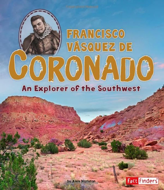 Francisco Vsquez de Coronado: An Explorer of the Southwest (World Explorers) - 5928