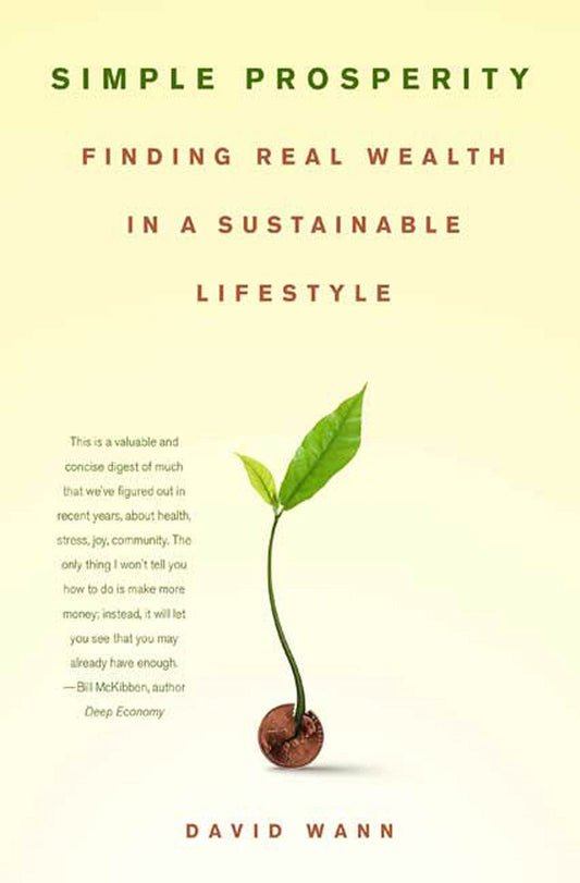 Simple Prosperity: Finding Real Wealth in a Sustainable Lifestyle - 3900