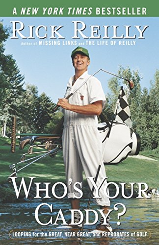 Who's Your Caddy?: Looping for the Great, Near Great, and Reprobates of Golf - 4327