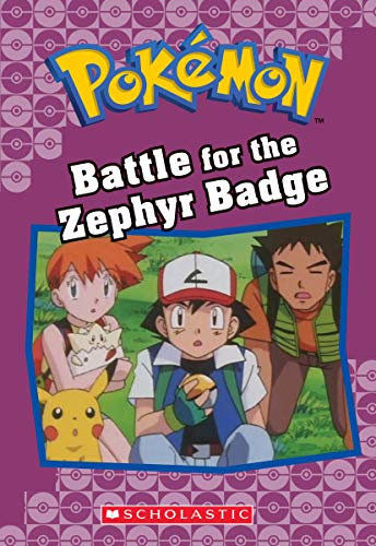 Battle for the Zephyr Badge (Pokmon Classic Chapter Book #13) (20) (Pokmon Chapter Books) - 6158