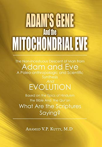 Adam's Gene and the Mitochondrial Eve: A Nonincestuous Descent of Man from Adam and Eve - 8574