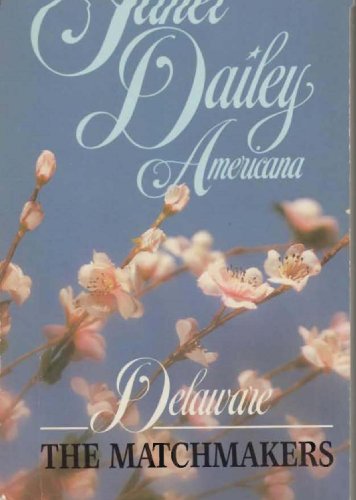 Delaware: The Matchmakers (Janet Dailey Americana No 8) - 6119