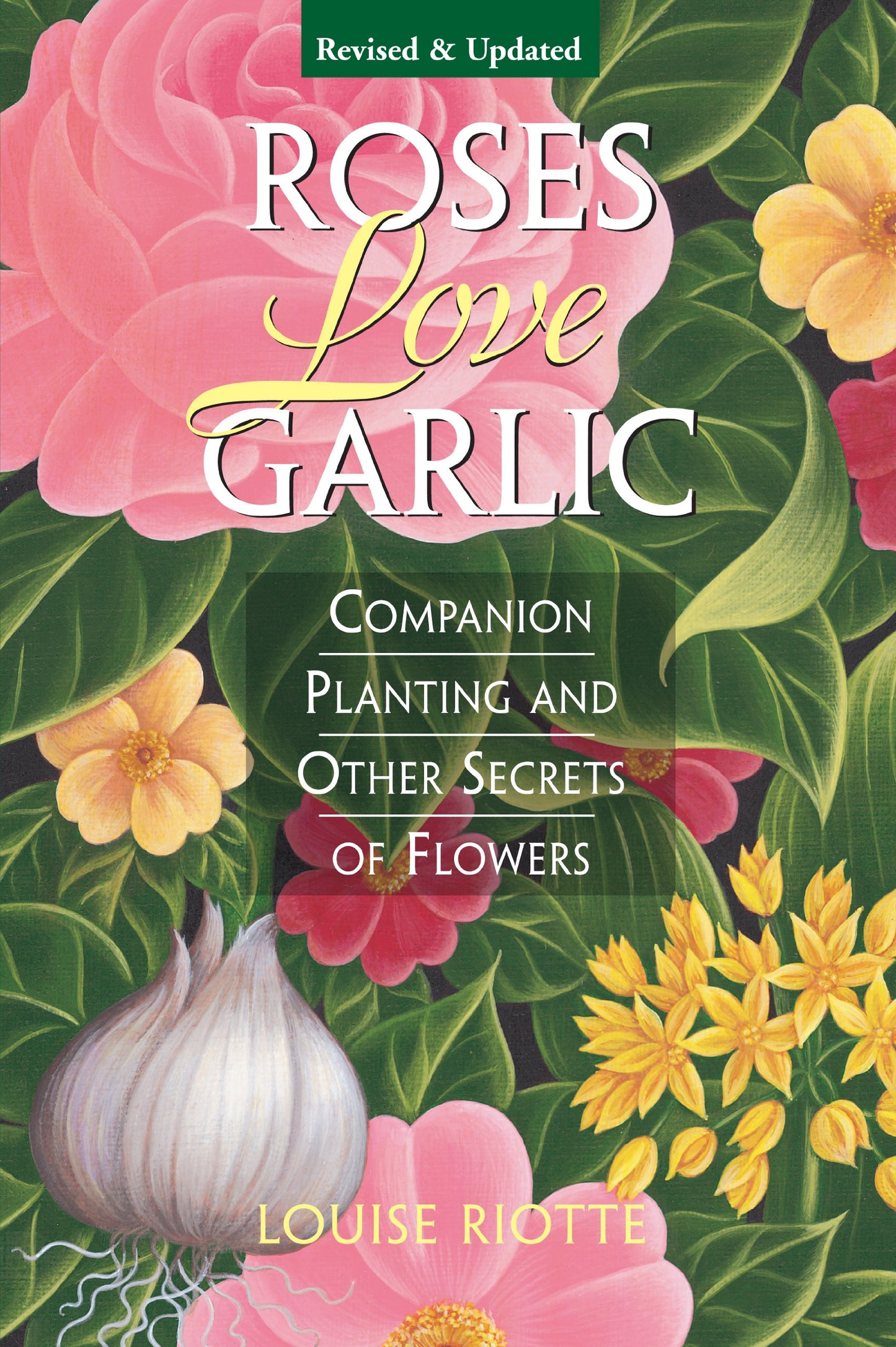 Roses Love Garlic: Companion Planting and Other Secrets of Flowers - 6592