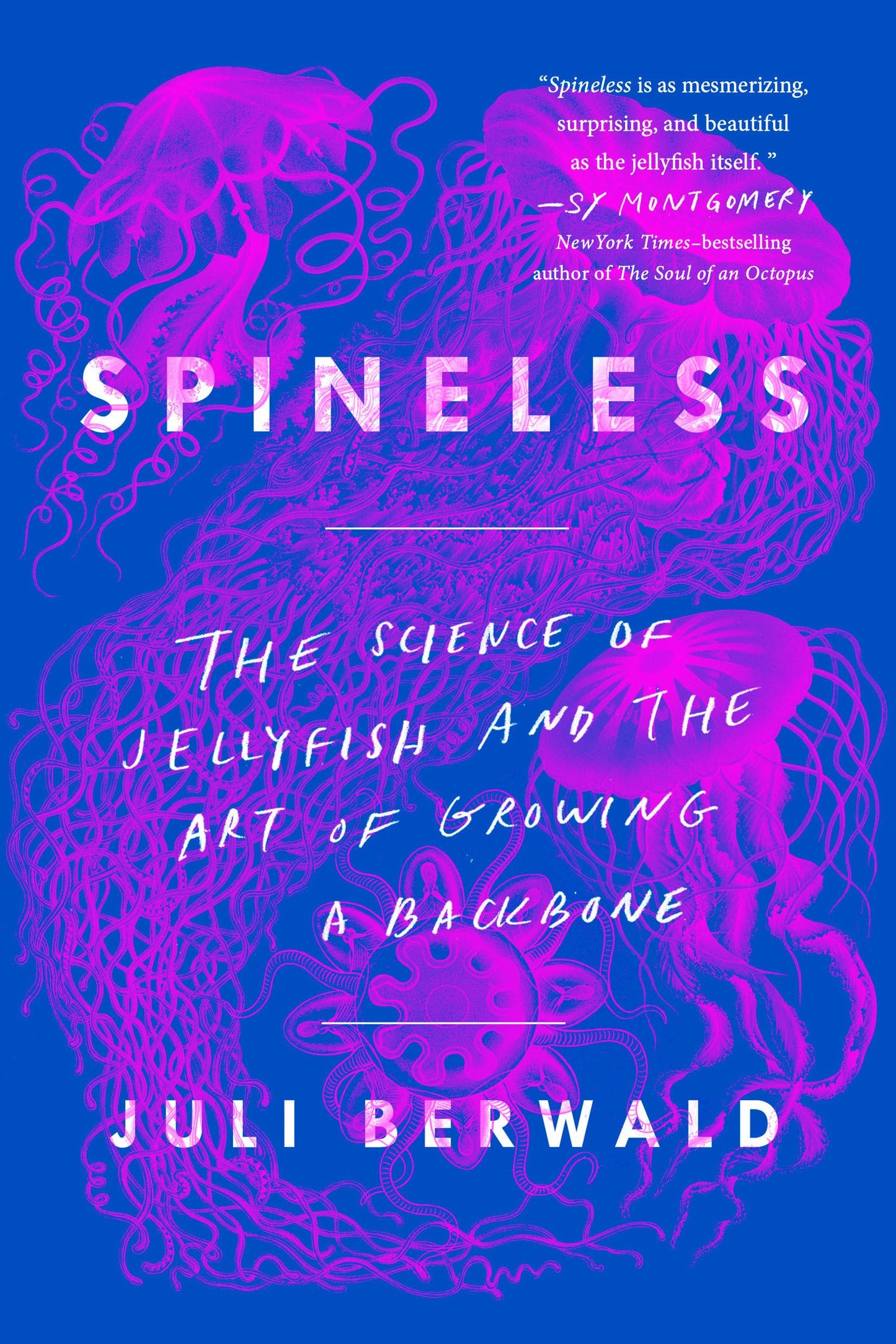 Spineless: The Science of Jellyfish and the Art of Growing a Backbone - 6397