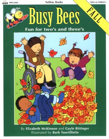 Totline Busy Bees ~ Fall ~ Fun for Two's and Three's - 4231