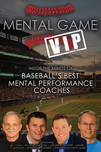 Mental Game VIP: Inside the Minds of Baseball's Best Mental Performance Coaches - 3990