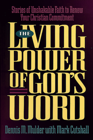 The Living Power of God's Word: Stories of Unshakable Faith to Renew Your Christian Commitment - 6269