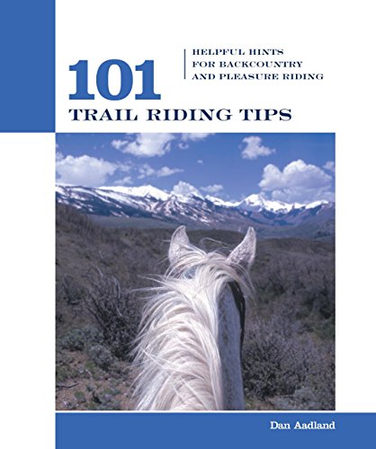 101 Trail Riding Tips: Helpful Hints For Backcountry And Pleasure Riding (101 Tips) - 5582