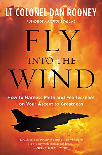 Fly Into the Wind: How to Harness Faith and Fearlessness on Your Ascent to Greatness - 2690