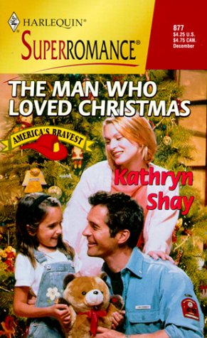 The Man Who Loved Christmas: America's Bravest (Harlequin Superromance No. 877) - 3897