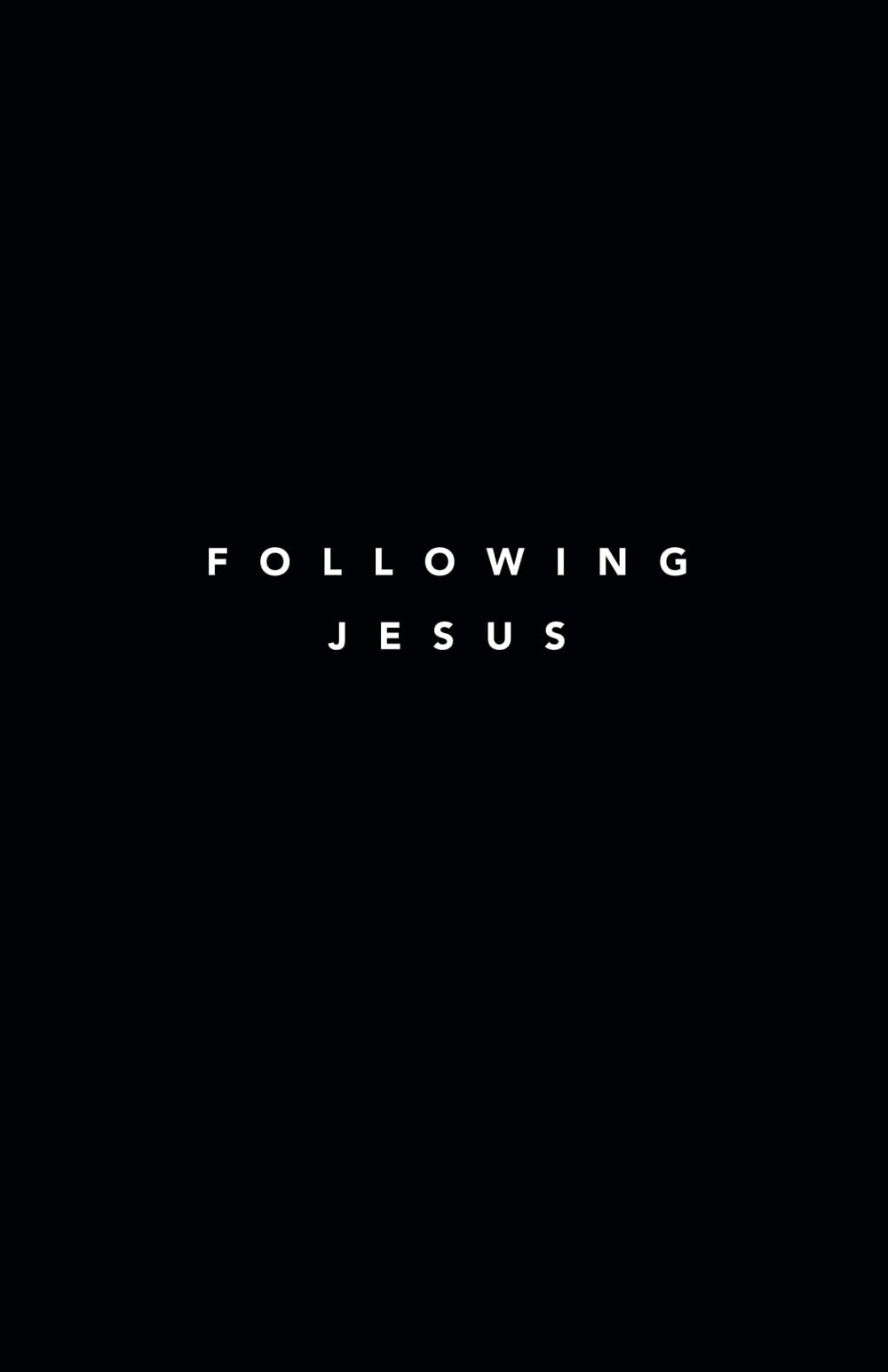 Following Jesus: 7 Essentials To Following Jesus (Following Jesus Discipleship Resources) - 8104