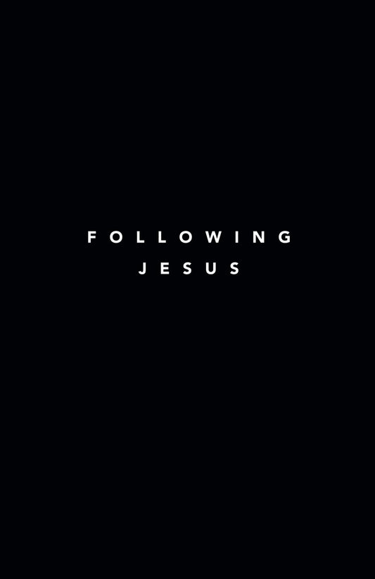 Following Jesus: 7 Essentials To Following Jesus (Following Jesus Discipleship Resources) - 8104