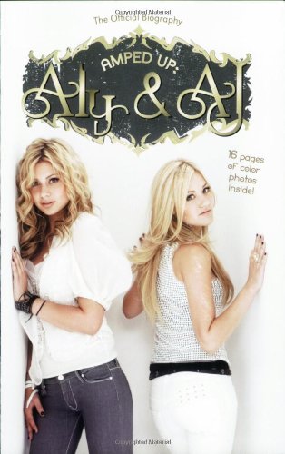 Amped Up: Aly & AJ The Official Biography - 9257