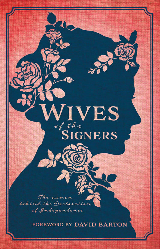 Wives of the Signers: The Women Behind the Declaration of Independence