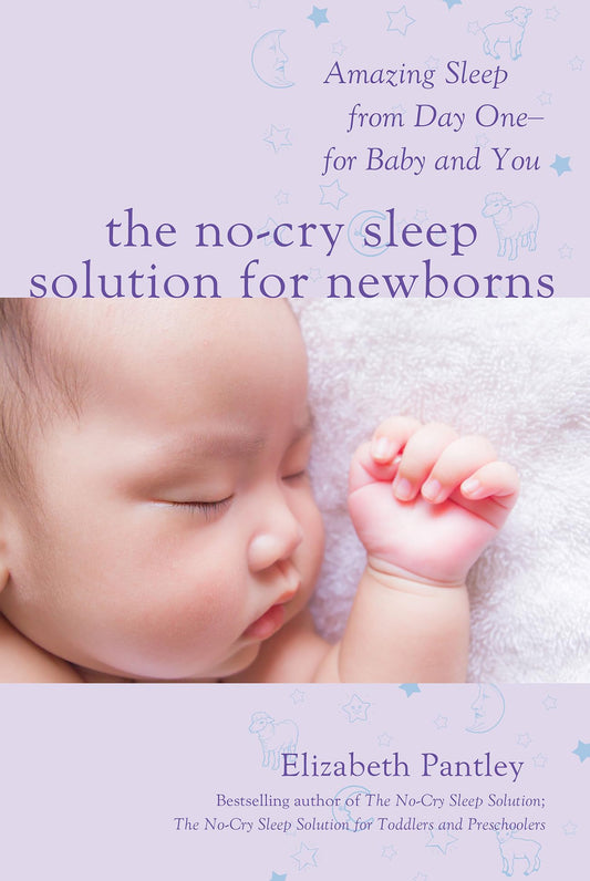 The No-Cry Sleep Solution for Newborns: Amazing Sleep from Day One – For Baby and You - 6172