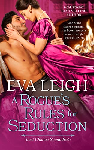 A Rogue's Rules for Seduction (Last Chance Scoundrels, 3) - 6300