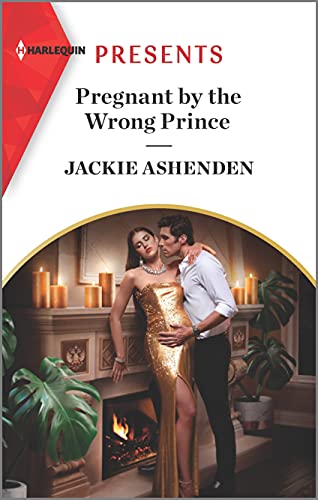 Pregnant by the Wrong Prince: An Uplifting International Romance (Pregnant Princesses, 2) - 9502