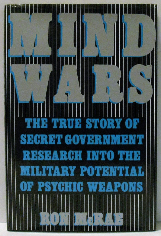 Mind Wars: The True Story of Government Research into the Military Potential of Psychic Weapons